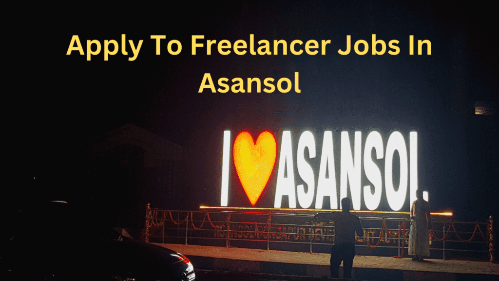 Apply To Freelancer Jobs In Asansol